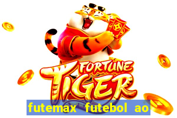 futemax futebol ao vivo hoje